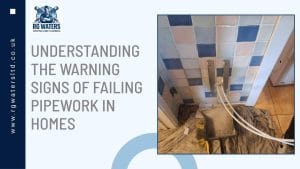 Understanding The Warning Signs Of Failing Pipework In Homes
